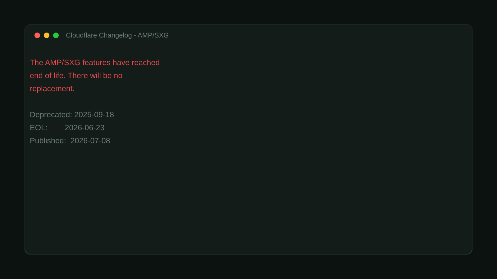 A terminal window showing the real Cloudflare changelog entry: the AMP/SXG features have reached end of life, there will be no replacement