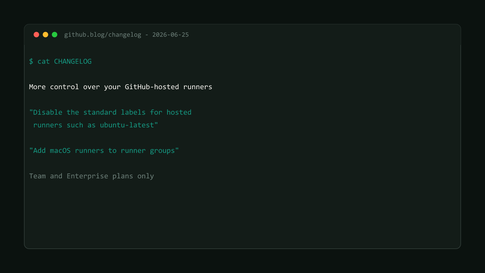 A terminal window showing the verbatim changelog entry for GitHub-hosted runner group controls: disable the standard labels for hosted runners such as ubuntu-latest