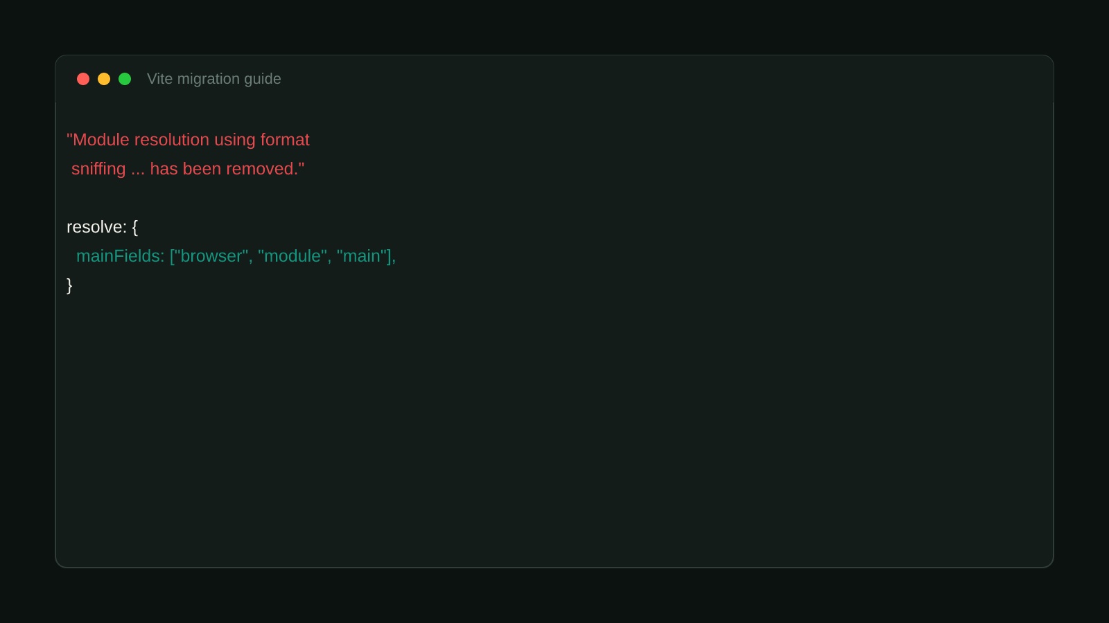 Vite's own migration guide text stating format sniffing between package.json browser and module fields has been removed, next to an explicit resolve.mainFields config