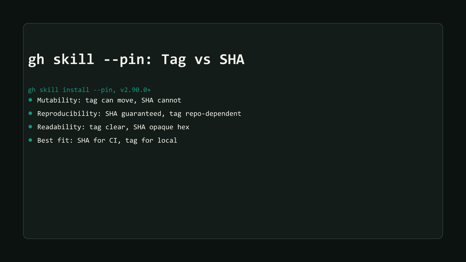 A dark comparison-matrix cover titled gh skill --pin: Tag vs SHA, listing four rows: a tag is a mutable pointer, a SHA is content-addressed and cannot move, a tag is human-readable, a SHA is the reproducible choice for CI