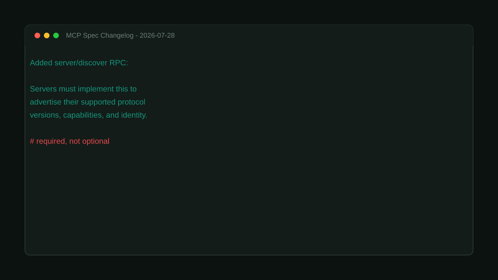 A terminal window showing the verbatim MCP 2026-07-28 changelog entry: servers must implement server/discover to advertise supported protocol versions, capabilities, and identity