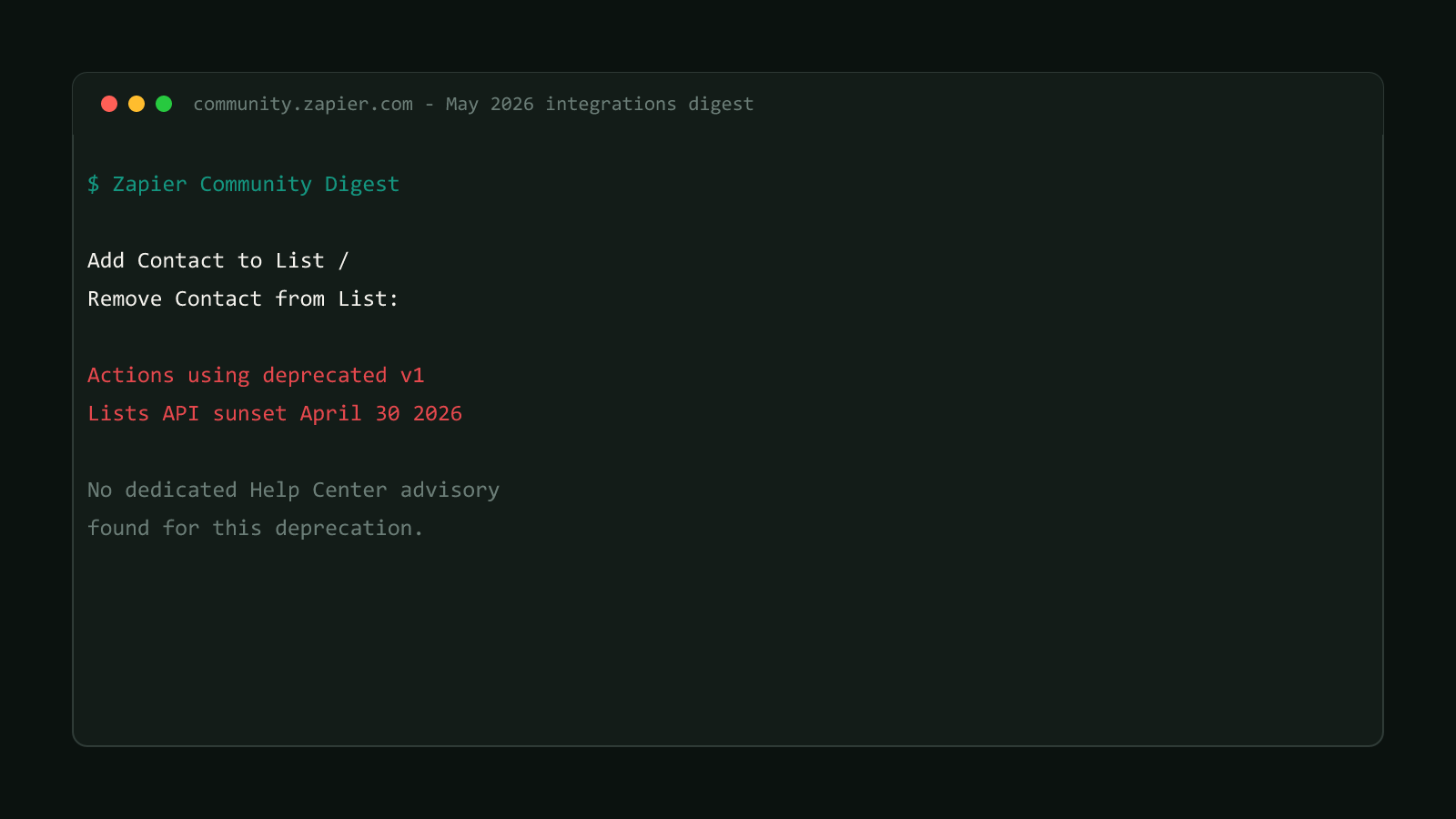 A terminal window showing the real Zapier Community digest line: Add Contact to List and Remove Contact from List, actions using deprecated v1 Lists API, sunset April 30 2026