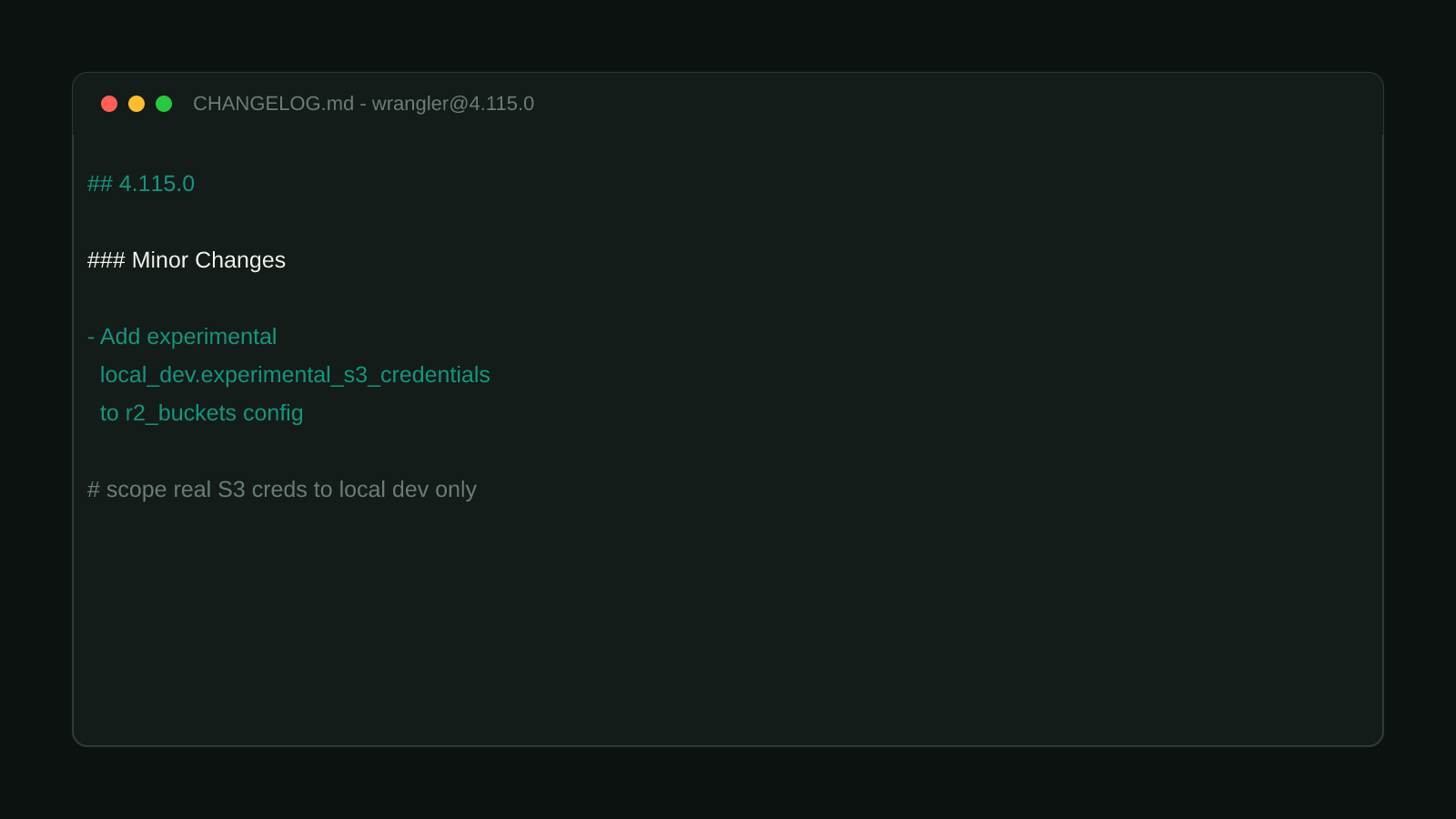 A terminal window showing the verbatim changelog entry for wrangler 4.115.0: Add experimental local_dev.experimental_s3_credentials to r2_buckets config