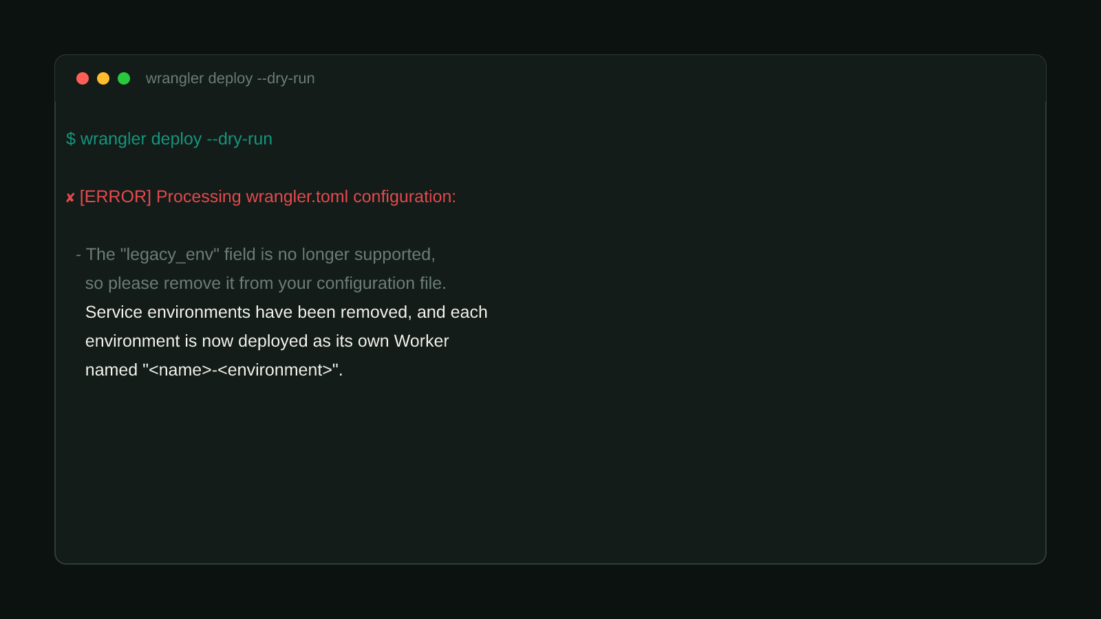 A terminal window showing wrangler's real error: the legacy_env field is no longer supported, service environments have been removed