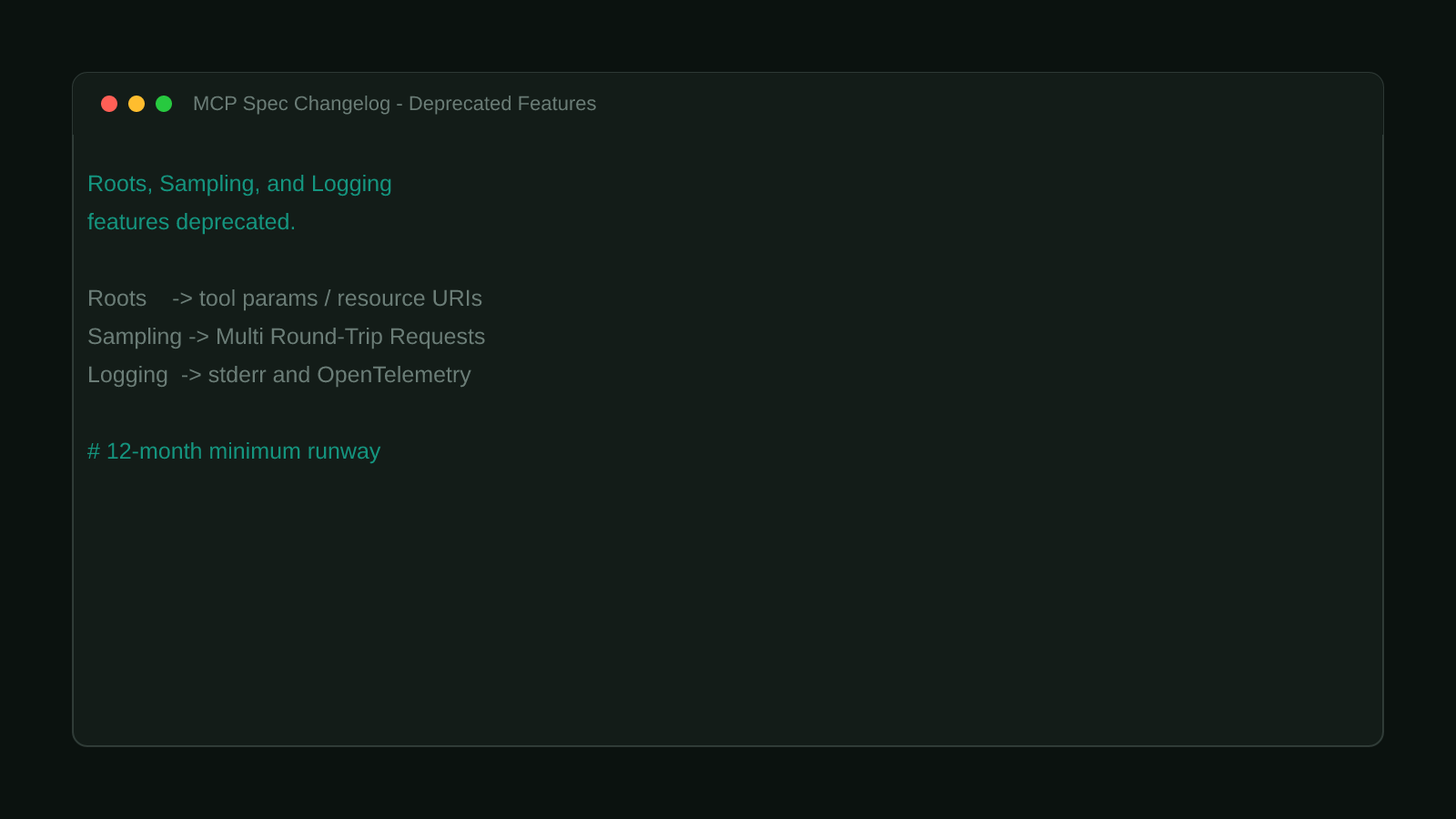 A terminal window showing the verbatim MCP 2026-07-28 changelog entry: Roots, Sampling, and Logging features deprecated, suggested migrations provided